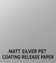 Matt Silver PET premaz